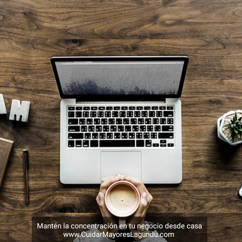 Menten la concentracion en tu negocio desde casa